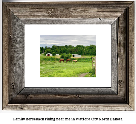 family horseback riding near me in Watford City, North Dakota